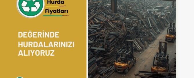 Hurdalarınızı Yerinden Alıyoruz, Ödemenizi Anında Yapıyoruz