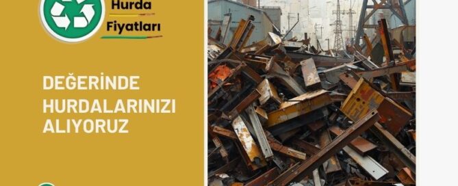 Hurda Fiyatları "Son Güncelleme: 12 Mayıs 2026"
