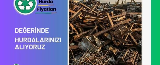 En İyi Fiyat ve Güvenilir Hurda Alımı